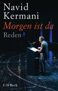 Kermani, Navid — Morgen ist da