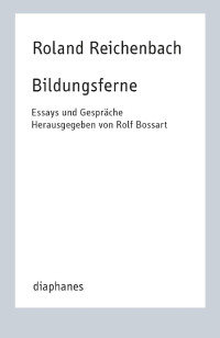 Roland Reichenbach;Rolf Bossart; — Bildungsferne