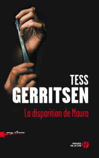 Tess GERRITSEN — La disparition de Maura