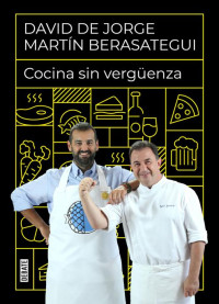 David de Jorge y Martín Berasategui — Cocina sin vergüenza (1-Cocina sin vergüenza)