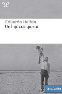 Eduardo Halfon — Un hijo cualquiera