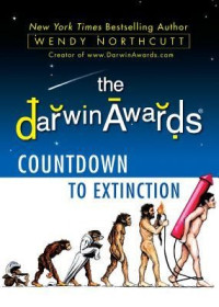 Wendy Northcutt — The Darwin Awards Countdown to Extinction
