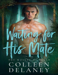 Colleen Delaney — Waiting for His Mate (The Wolves of Luven Book 2)