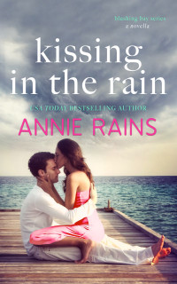 Annie Rains [Rains, Annie] — KISSING IN THE RAIN