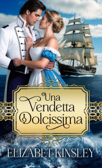 Elizabeth Kinsley — Una vendetta dolcissima