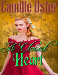 Camille Oster — A Closed Heart (The Henningtons Book 3)