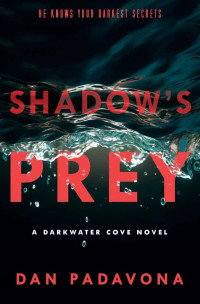 Padavona, Dan — Darkwater Cove 08-Shadow's Prey