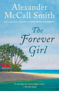 Alexander McCall Smith — The Forever Girl