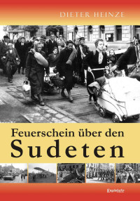 Heinze, Dieter — Feuerschein über den Sudeten