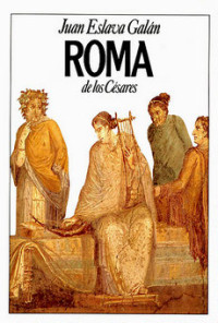 Juan Eslava GalAin — Roma De Los Césares