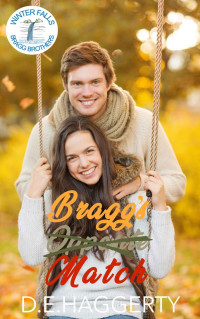 D.E. Haggerty — Bragg's Match: a forced proximity reverse age gap small town romantic comedy (The Bragg Brothers Book 4)