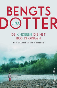 Lina Bengtsdotter — De kinderen die het bos in gingen