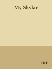 TRT — My Skylar