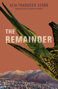 Alia Trabucco Zerán, Sophie Hughes (translation) — The Remainder (La resta)