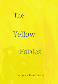 Spencer Henderson — The Yellow Fables