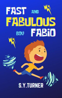 S.Y. TURNER — Fast and Fabulous Boy Fabio (BLUE BOOKS, #6)
