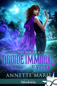 Annette Marie — Druide immoral et Vodka