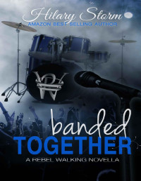 Storm, Hilary [Storm, Hilary] — Banded Together (Rebel Walking #2.5)