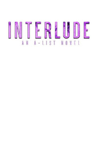 Isabella White — Interlude (A-List Novel Book 1)