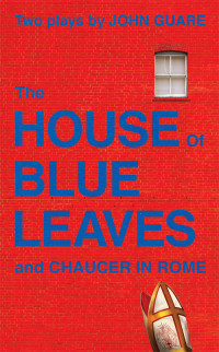 John Guare — The House of Blue Leaves and Chaucer in Rome