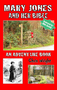 Chris Wright — Mary Jones and Her Bible - An Adventure Book
