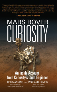 Manning, Rob & Simon, William L. — Mars Rover Curiosity · An Inside Account From Curiosity's Chief Engineer