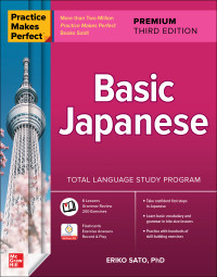 Eriko Sato — Practice Makes Perfect: Basic Japanese, Premium 3rd Edition