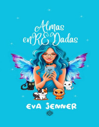 Eva Jenner — Almas enREDadas 