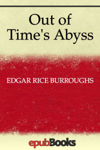 Edgar Rice Burroughs — Out of Time's Abyss