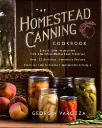 Georgia Varozza — The Homestead Canning Cookbook (Compressed book)