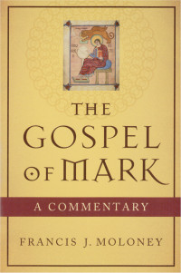 Moloney, Francis J.; — The Gospel of Mark