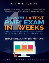 Shenoy, Shiv — Crack the Latest PMP® Exam in 4 Weeks: Using Simple, Proven, Step-by-Step Study Blueprint with High-Converting Strategies (Complements any PMP® Study Resource) (Ace Your PMP® Exam Book 1)