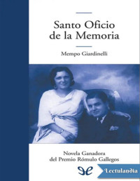 Mempo Giardinelli — Santo Oficio De La Memoria