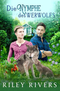 Riley Rivers — Die Nymphe des Werwolfs (Supernatural Suburbia 1) (German Edition)