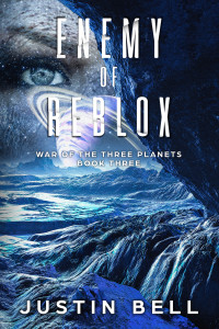 Justin Bell — Enemy of Reblox (War of the Three Planets, Book 3)