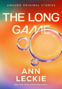 Ann Leckie — The Long Game