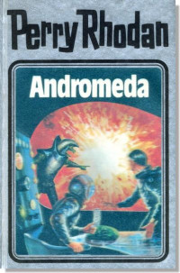 Rhodan, Perry — [Perry Rhodan - Silberband 027] • Andromeda