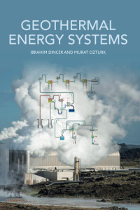 Ibrahim Dincer, Murat Ozturk — Geothermal Energy Systems