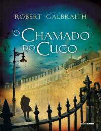 Robert Galbraith — O chamado do Cuco