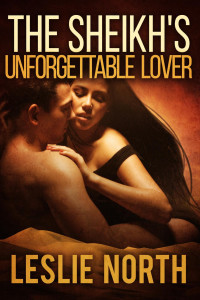 Leslie North — The Sheikh's Unforgettable Lover (The Sharqi Sheikhs Series, #1)