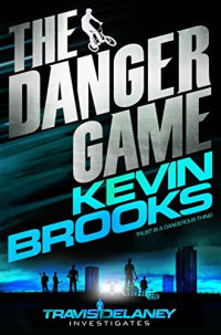 Kevin Brooks  — The Danger Game