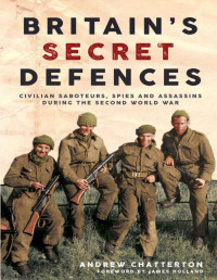 Andrew Chatterton — Britain’s Secret Defences