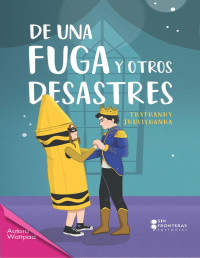 Thyfhanhy Jullyhanha — De una fuga y otros desastres