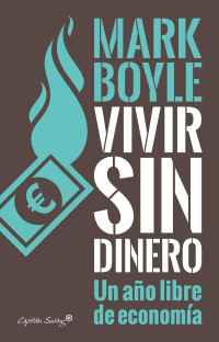 Mark Boyle — Vivir sin dinero