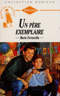 Marie Ferrarella [Ferrarella, Marie] — Un père exemplaire