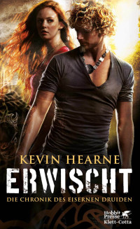 Kevin Hearne; — Erwischt