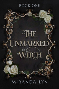 Miranda Lyn — The Unmarked Witch