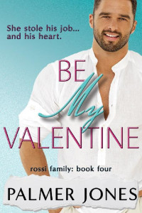 Palmer Jones — Be My Valentine: Rossi Family