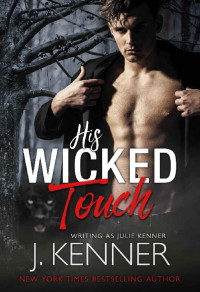 J. Kenner & Julie Kenner [Kenner, J.] — His Wicked Touch