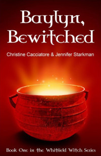 Christine Cacciatore — Baylyn, Bewitched
